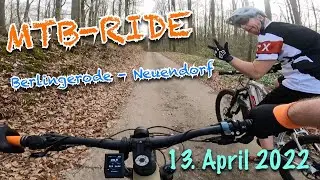 MTB-Ride 2022-04-13  | Unterwegs in der Umgebung von Berlingerode und Neuendorf