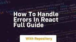how to handle errors in react full guide