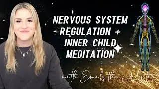 Nervous System Regulation + Inner Child Meditation