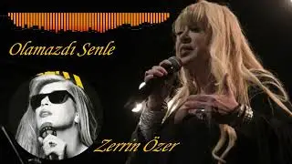 Zerrin Özer - Olamazdım Senle