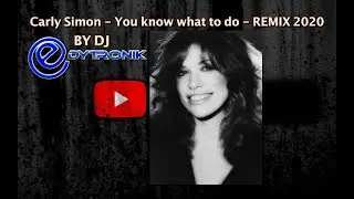 Carly Simon  |  You know what to do  | Edytronik Bootleg Remix 2020  |  Video Lyrics