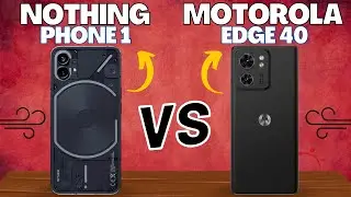 Nothing Phone 1 vs Motorola Edge 40 Deutsch | Vergleich