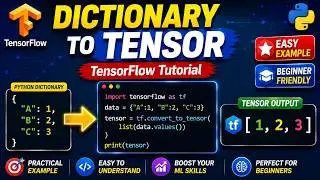 How to Convert Dictionary to Tensor | Dict to Tensor in TensorFlow | TensorFlow Beginner Tutorial