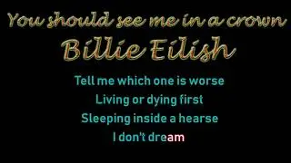 Billie Eilish You should see me in a crown Karaoke