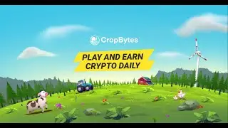 CropBytes Review: Play To Earn Crypto Farming Game