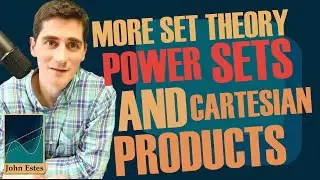 Set Theory: Power Sets and Cartesian Products