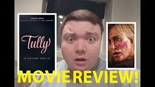 Tully - Movie Review!