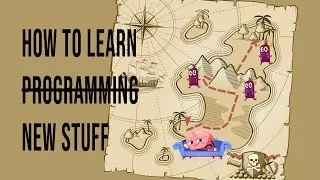 How To Learn Programming for Beginners (or anything else)