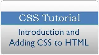 CSS Tutorial 1 - How to Add CSS to a HTML Page