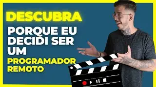 Descubra porque eu decidi ser um programador remoto