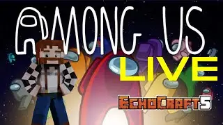 Echocraft and Friends play Among Us