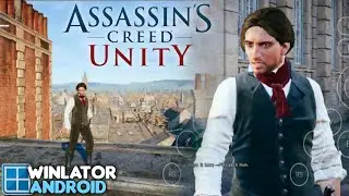 Assassin's Creed Unity on Winlator Cmod Android Gameplay Test Snapdragon 8s gen 3 Settings Offline