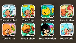 Toca Life Hospital,Toca Life City,Toca Life Town,Toca Life Stable,Toca Life Farm,Toca Boca World