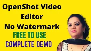 OpenShot Video Editor - Edit YouTube Videos Without Watermark | OpenShot Video Editing Software