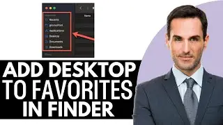 How to Add Desktop to Favorites in Finder on Mac – (2025) Step By Step