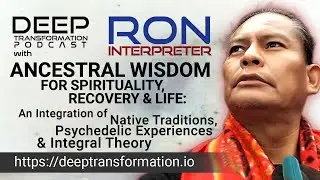 Ancestral Wisdom for Spirituality, Recovery & Life with Ron Interpreter