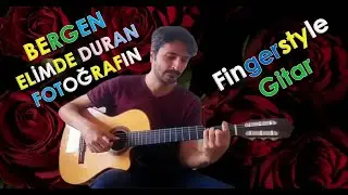 Bergen - Elimde Duran Fotoğrafın (Fingerstyle Gitar)