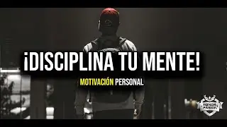 Motivación - ¡DISCIPLINA TU MENTE! - Español Latino🔥