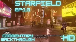 STARFIELD Commentary Gameplay pt.10 - Spacers For Life