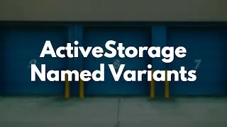 ActiveStorage Named Variants, Represenations, and Preprocessing in Rails | Preview