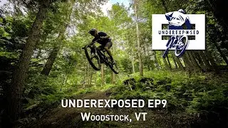 Underexposed EP9 - Woodstock, VT