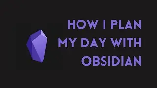 How I plan my day with Obsidian | Daily Notes