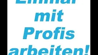Einmal mit Profis arbeiten!