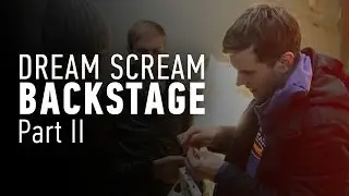 DREAM SCREAM Backstage part 2