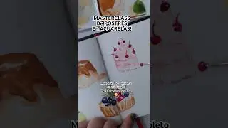 7 🍮🥮POSTRES 🫨diferentes en ACUARELA MASTERCLASS🤯 #arteshorts #acuarelas #postresenacuarela