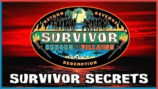 What are the secrets of Survivor: Heroes vs Villains?