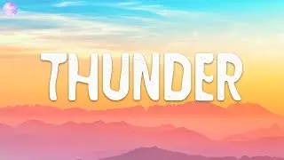Imagine Dragons - Thunder (Lyrics)