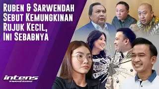 Ruben & Sarwendah Sepakat Kemungkinan Rujuk Kecil | Intens Investigasi | Eps 4190