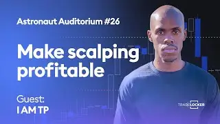 How to Make Scalping Profitable in the Long Run | Astronaut Auditorium #26