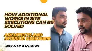 How Additional works in Site Executions can be solved feat. @ajithVinayagam | Architects