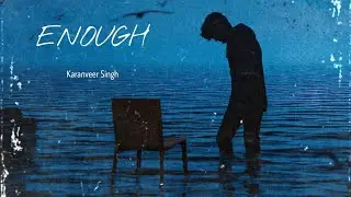 Enough (Official Song) - Karanveer Singh | New Punjabi Songs 2022