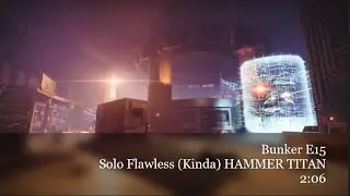 Bunker E15 - Solo Flawless Titan (2:06) - Broken Titan loadout