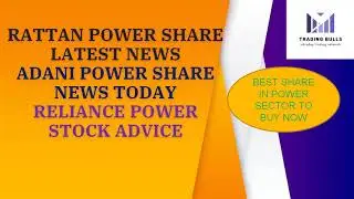 ADANI POWER SHARE NEWS TODAY LATEST. RELIANCE POWER STOCK ADVICE. RATTAN POWER FUTURE TARGET PRICE.