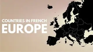 Learn the names of countries in French: EUROPE (English to French)