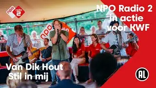 Van Dik Hout - Stil In Mij | NPO Radio 2