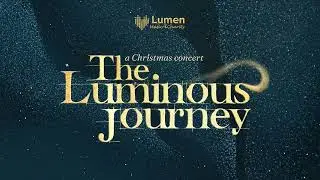 Teaser The Luminous Journey - a Christmas concert by Lumen Choir | 2024