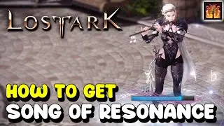 Lost Ark How to get SONG OF RESONANCE