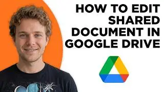 How to Edit Shared Document in Google Drive (Full 2026 Tutorial)