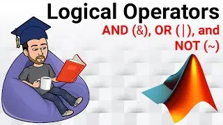 MATLAB Tutorial | Logical Operators: AND, OR, NOT with Examples