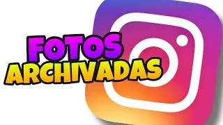 👉 Donde ENCUENTRO las FOTOS ARCHIVADAS en INSTAGRAM 🔥 [Android y Iphone]