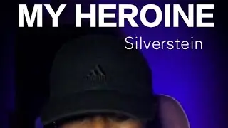 My Heroine - Silverstein (vocal cover)