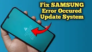 How To Fix Samsung An Error Has Occurred While Updating The Device Software