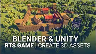 Blender & Unity | Create RTS / City-builder 3D Models (Game-ready) - PART 4