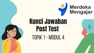 KUNCI JAWABAN POST TEST TOPIK 1 MODUL 4 PLATFORM MERDEKA MENGAJAR 