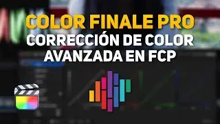 🔴 Color Finale Pro a fondo 👉🏻 ETALONAJE PROFESIONAL en Final Cut Pro
