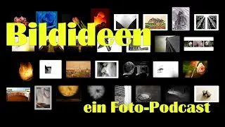 Bildideen in der Fotografie - was kann man tun bei schlecht Wetter? | ein Foto-Podcast
